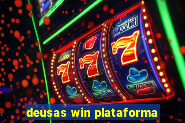 deusas win plataforma